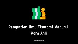 Pengertian Ilmu Ekonomi Menurut Para Ahli
