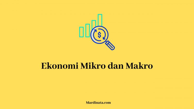 Ekonomi Mikro dan Makro